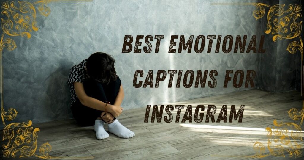 Best Emotional Captions for Instagram