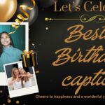 150+ New Bestie Birthday Caption That Will Make Her Smile