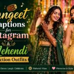 300+ Best Sangeet Captions for Instagram and Mehendi Function Outfits