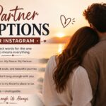 150+ Best Partner Captions for Instagram for Your Cutest Pictures Together