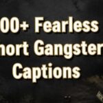 700+ Fearless Short Gangster Captions for Instagram