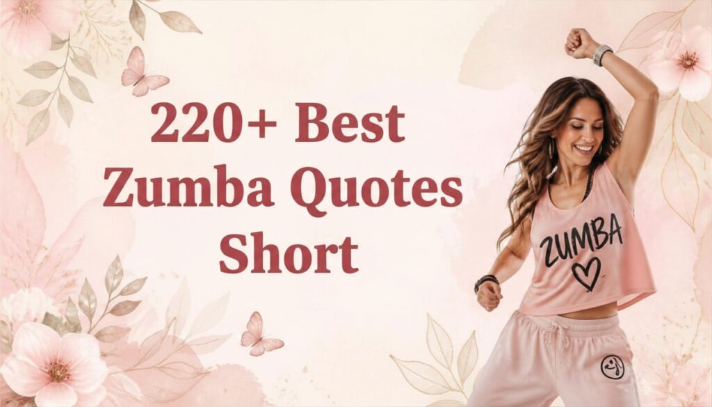 220+ Best Zumba Quotes Short That Make Your Reels Pop & Burn