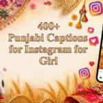 400+ Punjabi Captions for Instagram for Girl That'll Melt Hearts (2026)