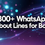 300+ WhatsApp About Lines for Boys: Real Lines That Match Your Mood